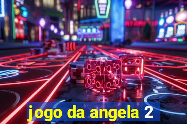 jogo da angela 2